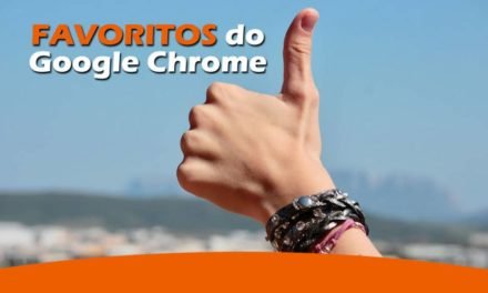 Como utilizar os Favoritos do Google Chrome de forma eficiente